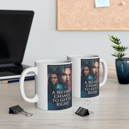 A Second Chance To Get It Right - White Coffee Mug