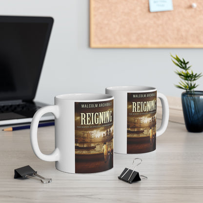 Reigning - White Coffee Mug