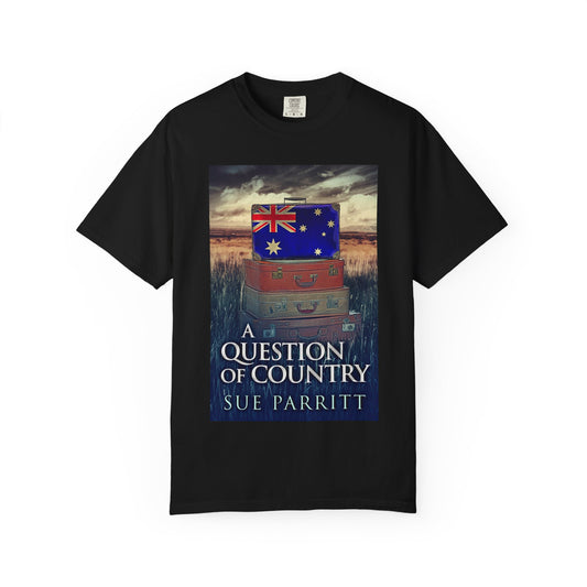 A Question Of Country - Unisex T-Shirt