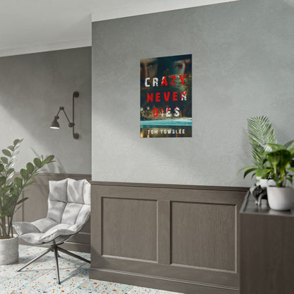 Crazy Never Dies - Poster