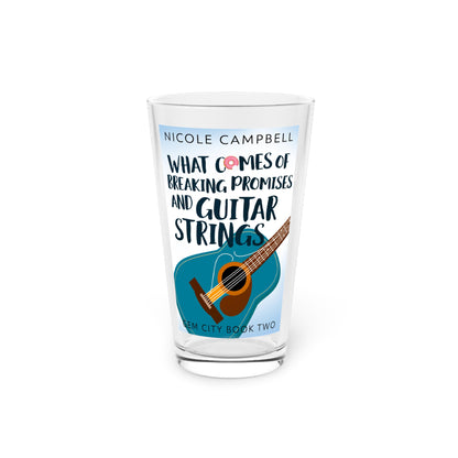 What Comes of Breaking Promises and Guitar Strings - Pint Glass