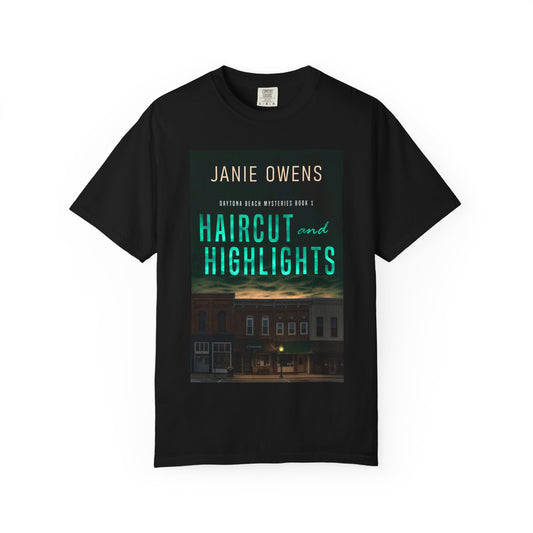 Haircut and Highlights - Unisex T-Shirt