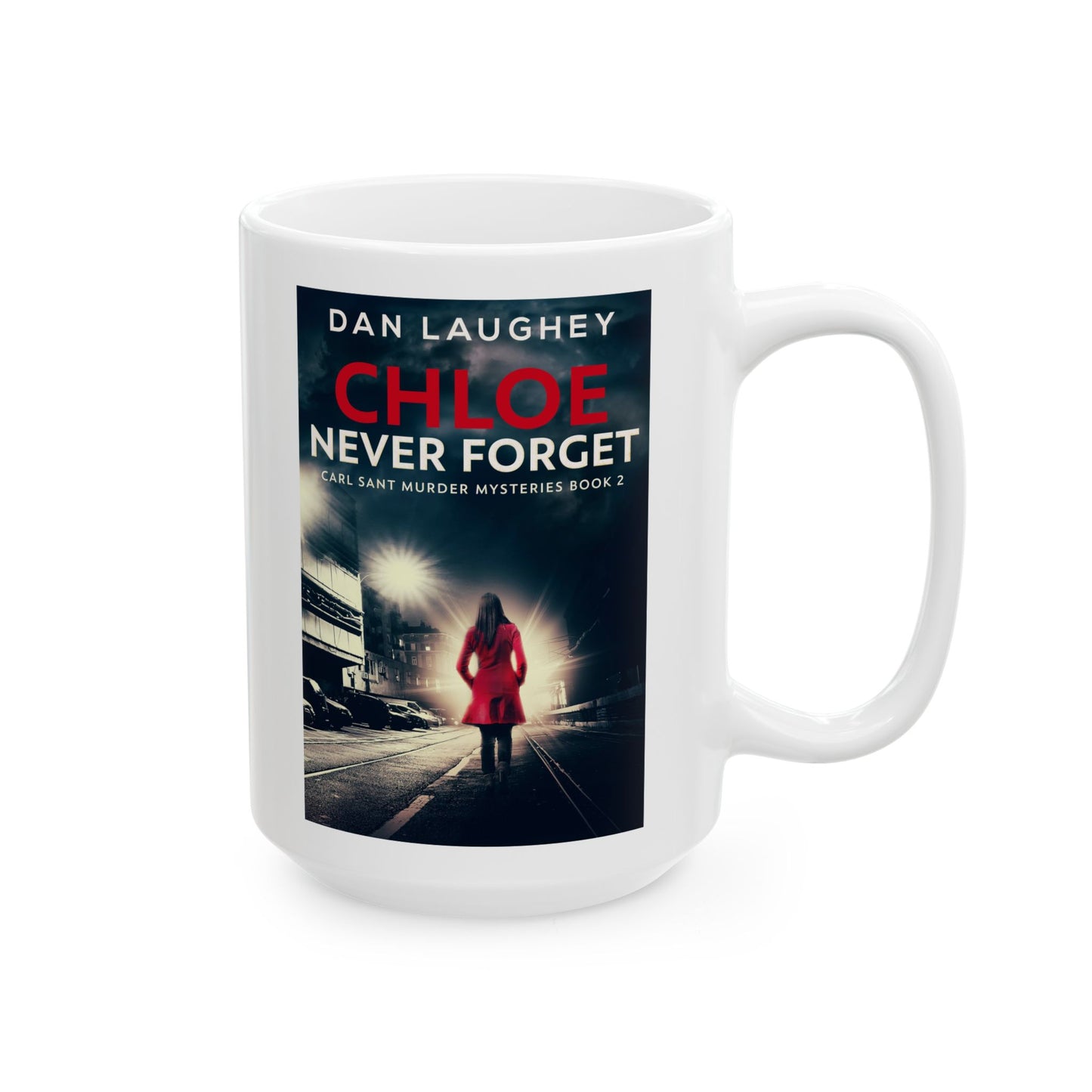 Chloe - Never Forget - White Coffee Mug