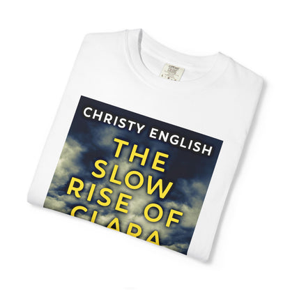 The Slow Rise Of Clara Daniels - Unisex T-Shirt