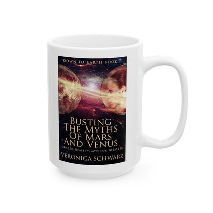 Busting The Myths Of Mars And Venus - White Coffee Mug
