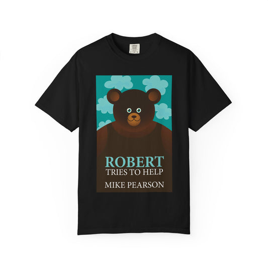 Robert Tries To Help - Unisex T-Shirt