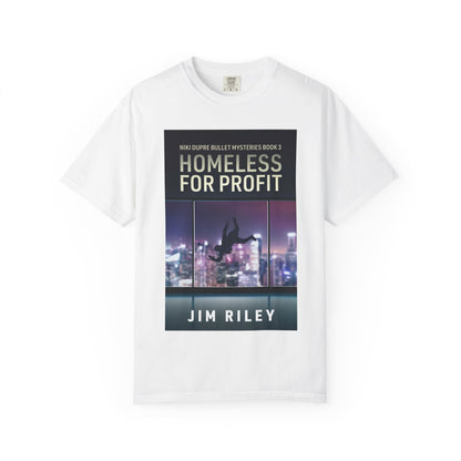 Homeless For Profit - Unisex T-Shirt