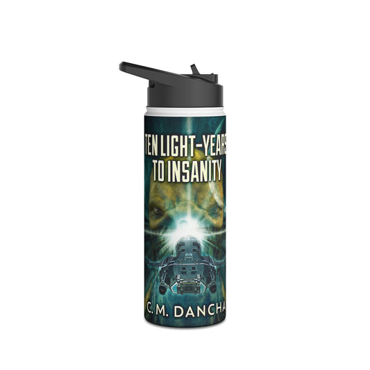Ten Light-Years To Insanity - Stainless Steel Water Bottle