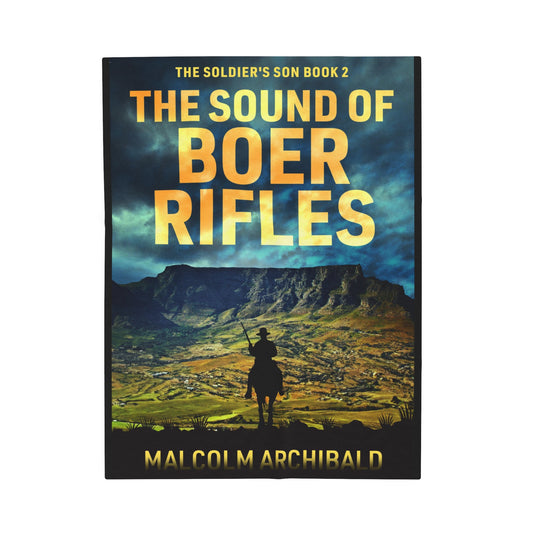 The Sound of Boer Rifles - Velveteen Plush Blanket