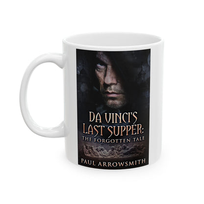 Da Vinci's Last Supper - The Forgotten Tale - White Coffee Mug
