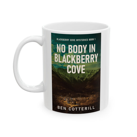 No Body in Blackberry Cove - White Coffee Mug