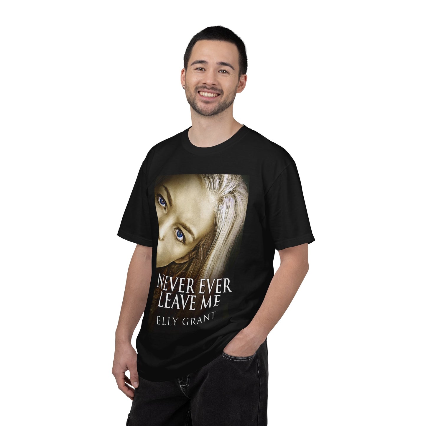 Never Ever Leave Me - Unisex T-Shirt