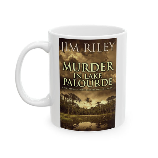 Murder in Lake Palourde - White Coffee Mug
