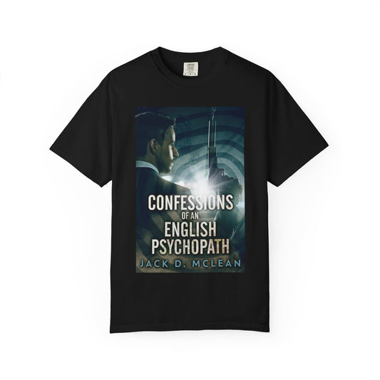 Confessions Of An English Psychopath - Unisex T-Shirt
