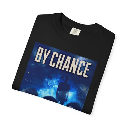 By Chance - Unisex T-Shirt