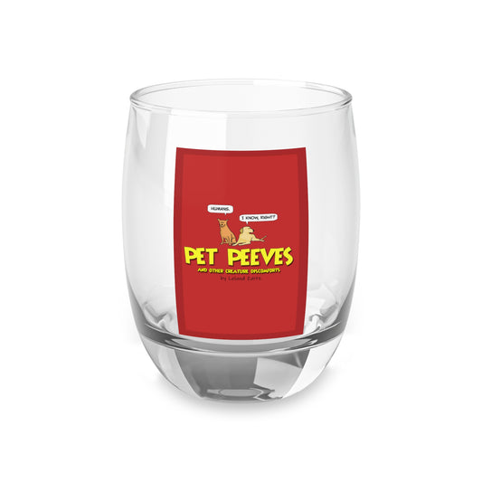 Pet Peeves - Whiskey Glass