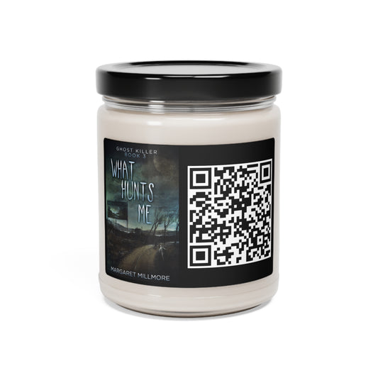What Hunts Me - Scented Soy Candle