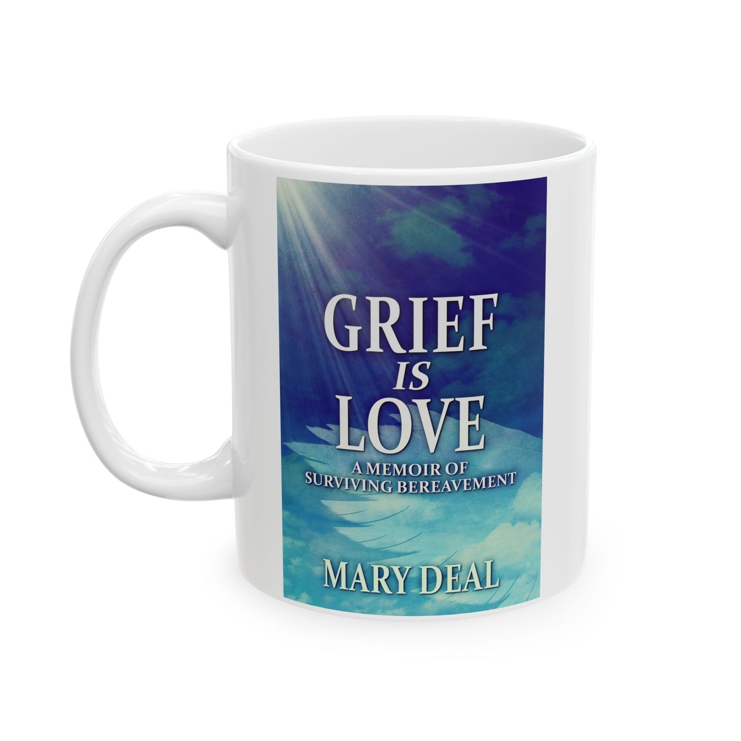 Grief is Love - White Coffee Mug