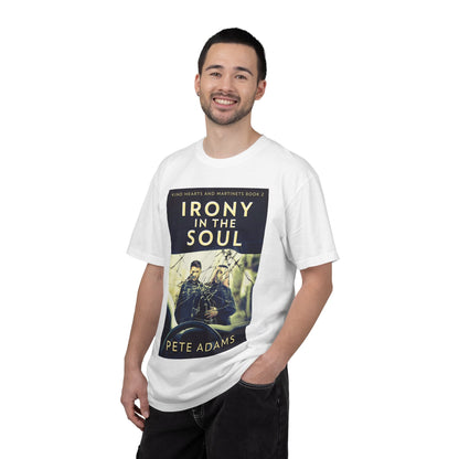 Irony In The Soul - Unisex T-Shirt