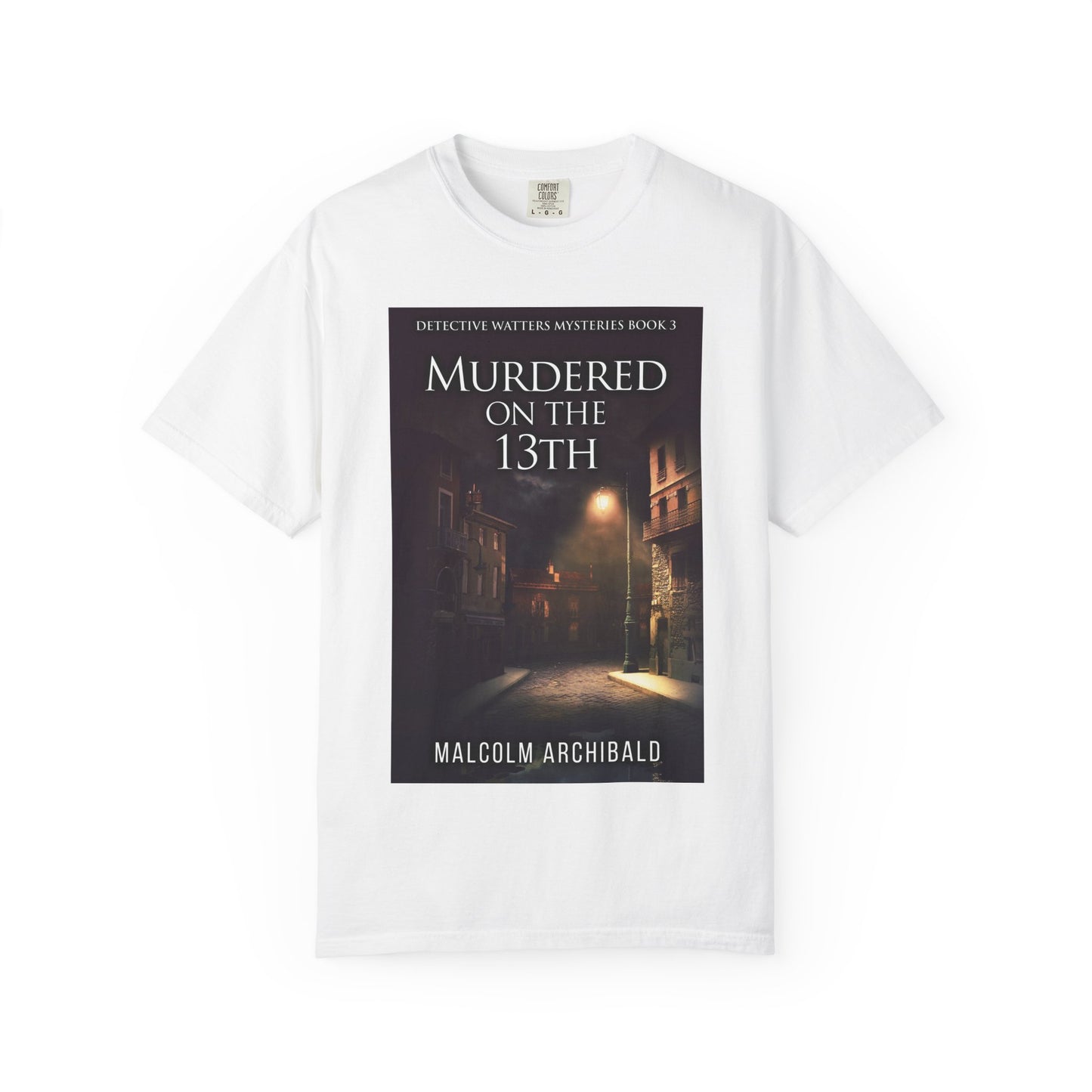 Murdered On The 13th - Unisex T-Shirt