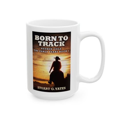 Born To Track - White Coffee Mug