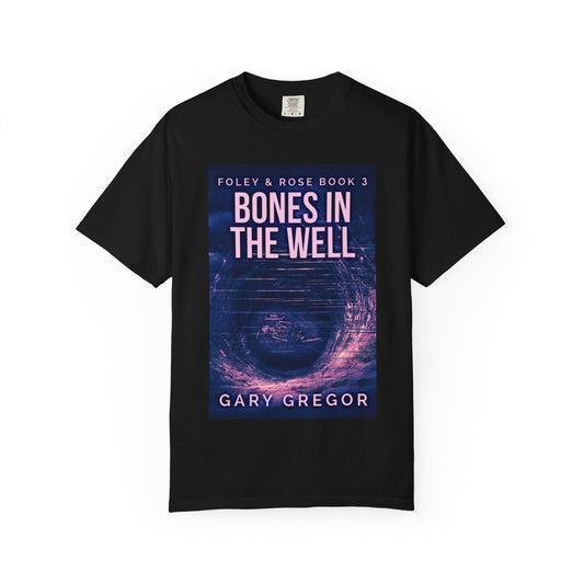 Bones In The Well - Unisex T-Shirt
