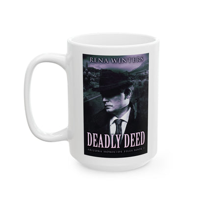 Deadly Deed - White Coffee Mug
