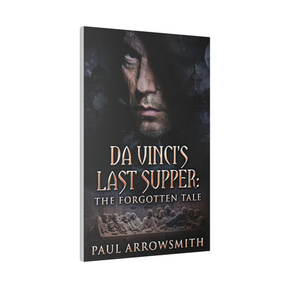 Da Vinci's Last Supper - The Forgotten Tale - Canvas
