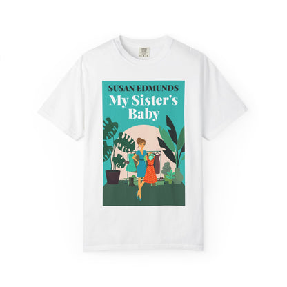 My Sister's Baby - Unisex T-Shirt