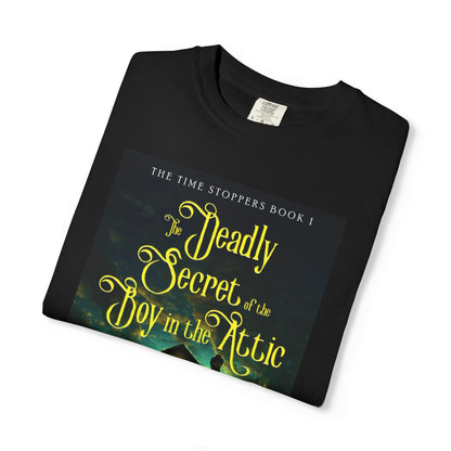 The Deadly Secret of the Boy in the Attic - Unisex T-Shirt