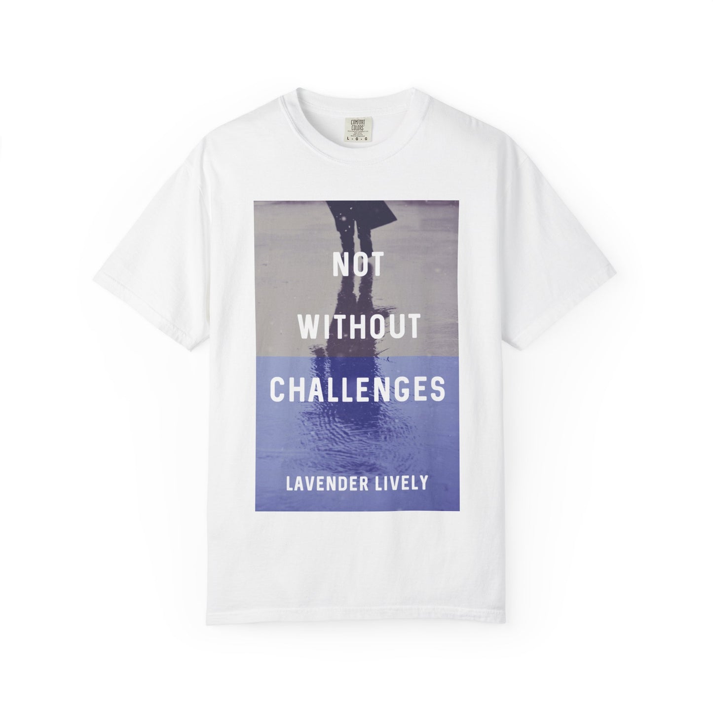 Not Without Challenges - Unisex T-Shirt