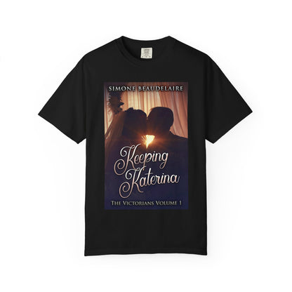 Keeping Katerina - Unisex T-Shirt