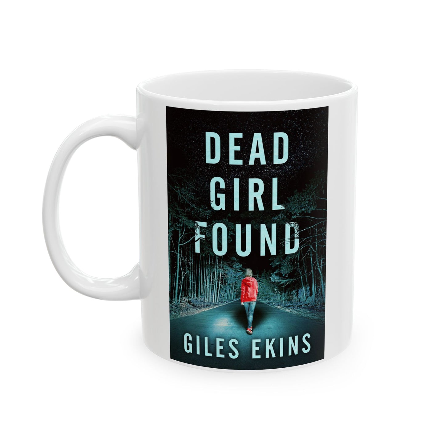 Dead Girl Found - White Coffee Mug