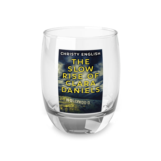 The Slow Rise Of Clara Daniels - Whiskey Glass