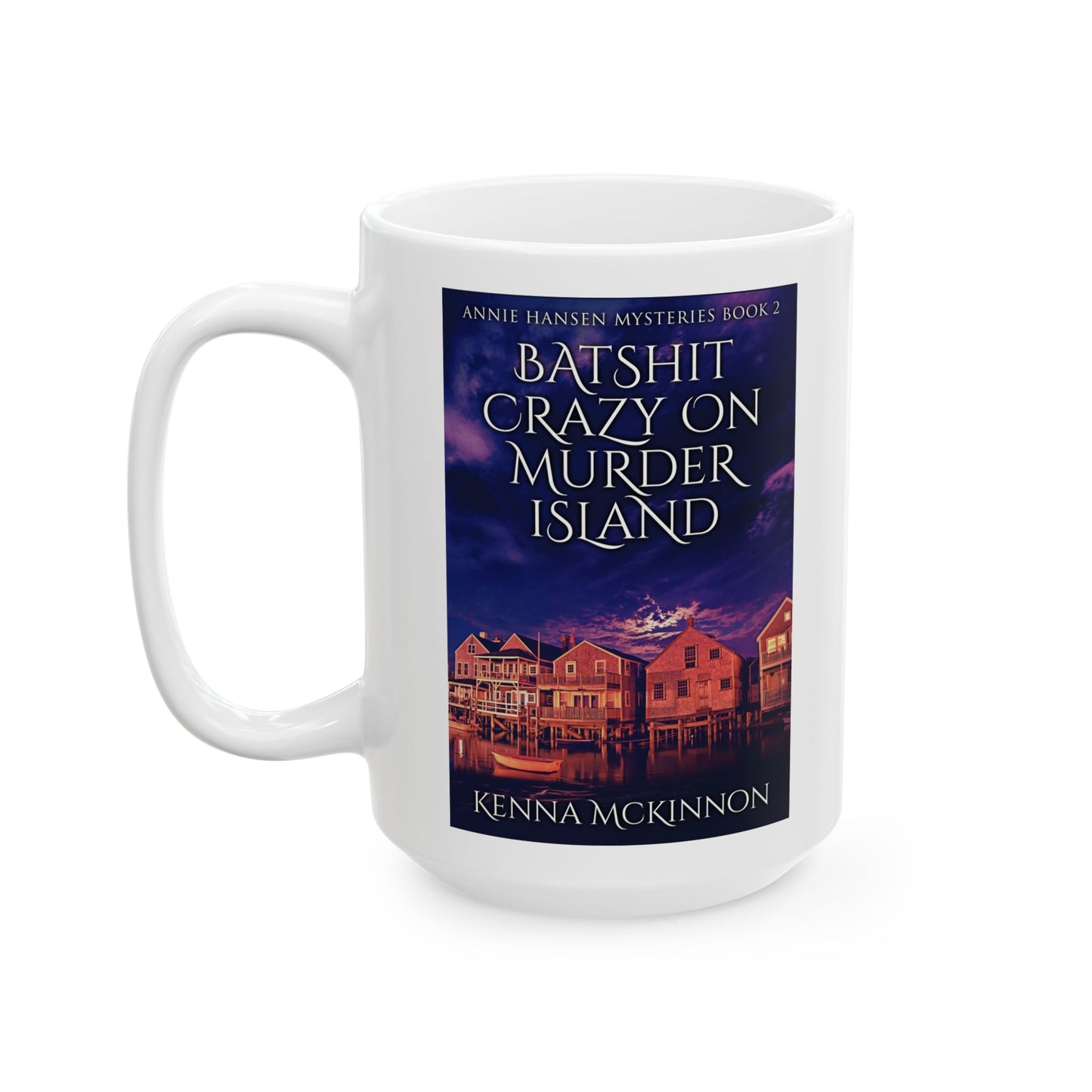 Batshit Crazy On Murder Island - White Coffee Mug