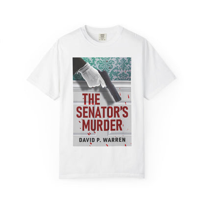 The Senator's Murder - Unisex T-Shirt