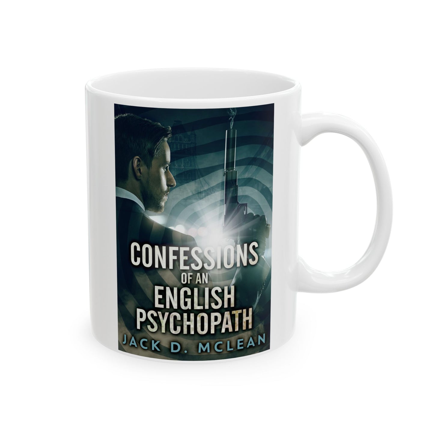 Confessions Of An English Psychopath - White Coffee Mug