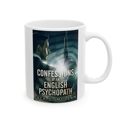 Confessions Of An English Psychopath - White Coffee Mug