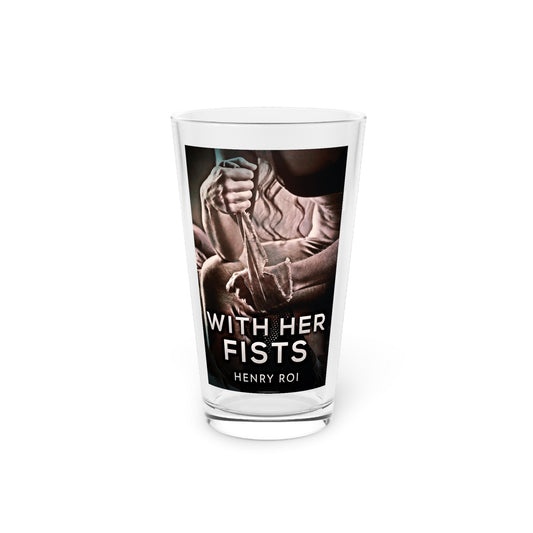 With Her Fists - Pint Glass