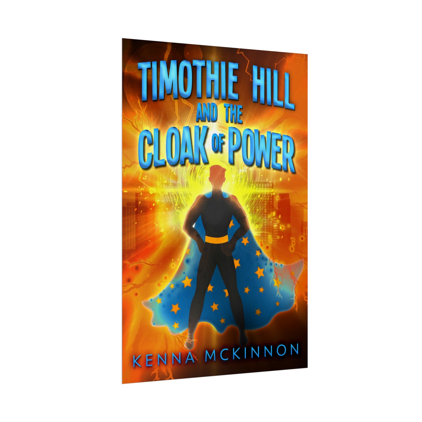 Timothie Hill and the Cloak of Power - Rolled Poster