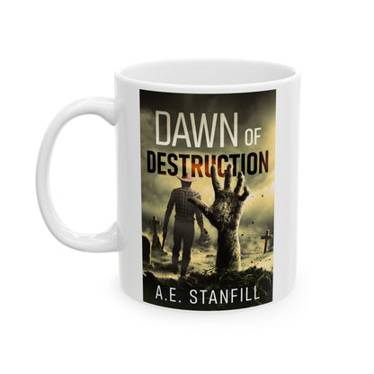 Dawn Of Destruction - White Coffee Mug