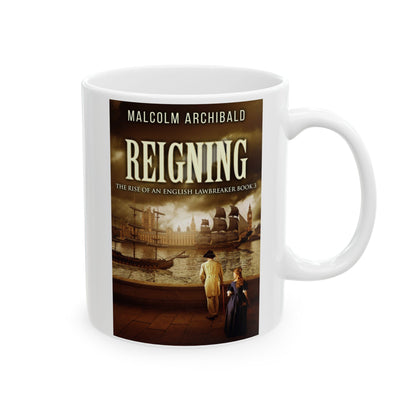 Reigning - White Coffee Mug