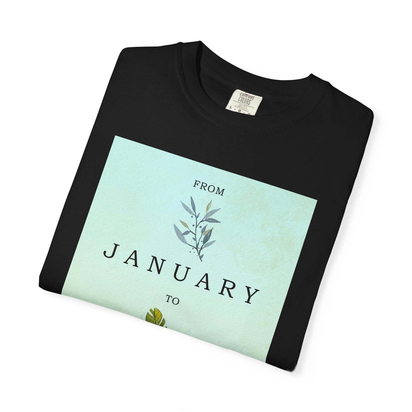 From January to June - Unisex T-Shirt