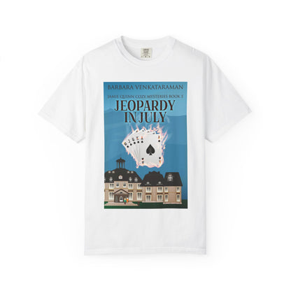 Jeopardy In July - Unisex T-Shirt