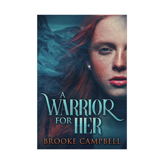 A Warrior For Her - Rolled Poster