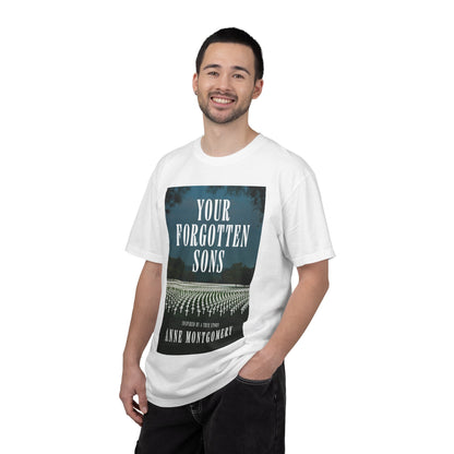 Your Forgotten Sons - Unisex T-Shirt