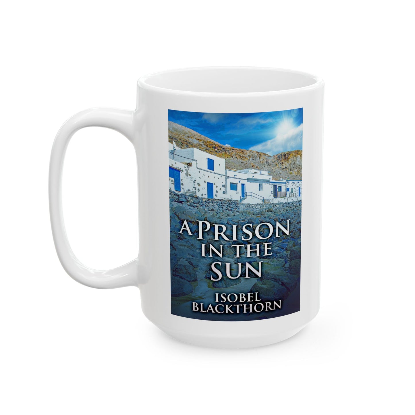 A Prison In The Sun - White Coffee Mug