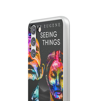 Seeing Things - Flexible Phone Case