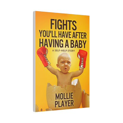 Fights You'll Have After Having A Baby - Canvas