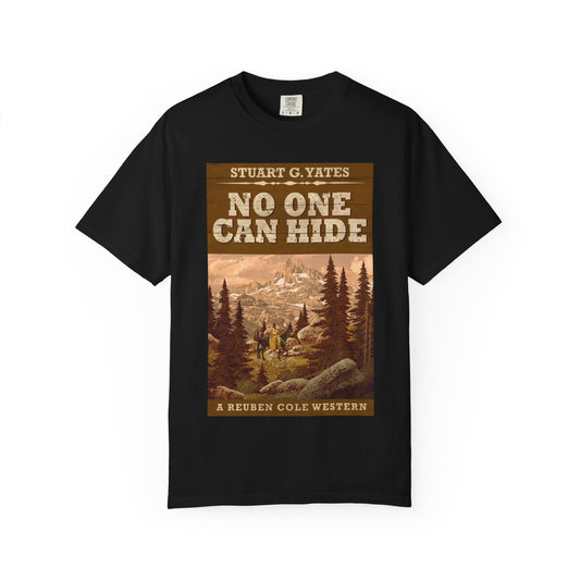 No One Can Hide - Unisex T-Shirt